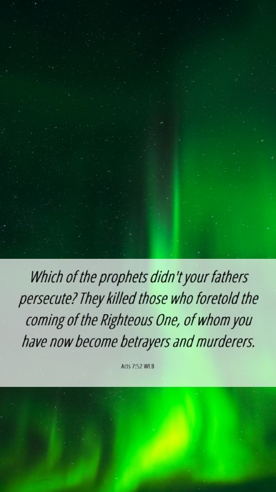 Picture 06 - Acts 7:52 WEB Mobile Phone Wallpaper - Which of the prophets didn't your fathers - Mobile Bible Verse Wallpaper