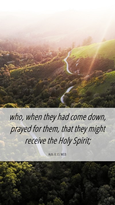 Picture 06 - Acts 8:15 WEB Mobile Phone Wallpaper - who, when they had come down, prayed for them, - Mobile Bible Verse Wallpaper