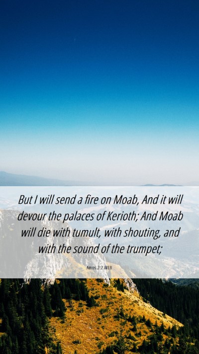 Picture 06 - Amos 2:2 WEB Mobile Phone Wallpaper - But I will send a fire on Moab, And it will - Mobile Bible Verse Wallpaper