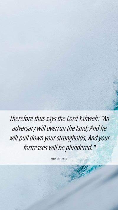 Picture 06 - Amos 3:11 WEB Mobile Phone Wallpaper - Therefore thus says the Lord Yahweh: 