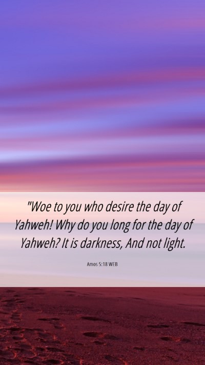 Picture 06 - Amos 5:18 WEB Mobile Phone Wallpaper - 