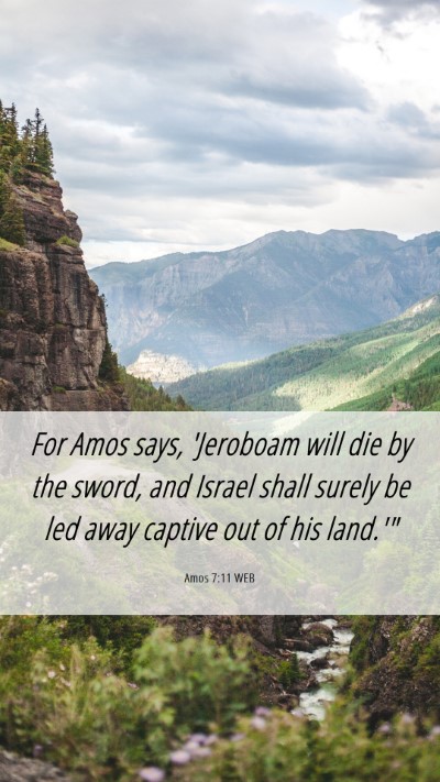 Picture 06 - Amos 7:11 WEB Mobile Phone Wallpaper - For Amos says, 'Jeroboam will die by the sword, - Mobile Bible Verse Wallpaper