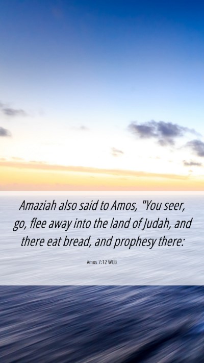 Picture 06 - Amos 7:12 WEB Mobile Phone Wallpaper - Amaziah also said to Amos, 