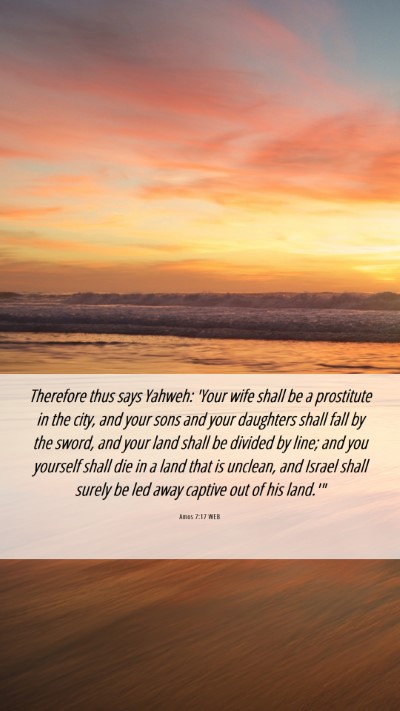 Picture 06 - Amos 7:17 WEB Mobile Phone Wallpaper - Therefore thus says Yahweh: 'Your wife shall be a - Mobile Bible Verse Wallpaper
