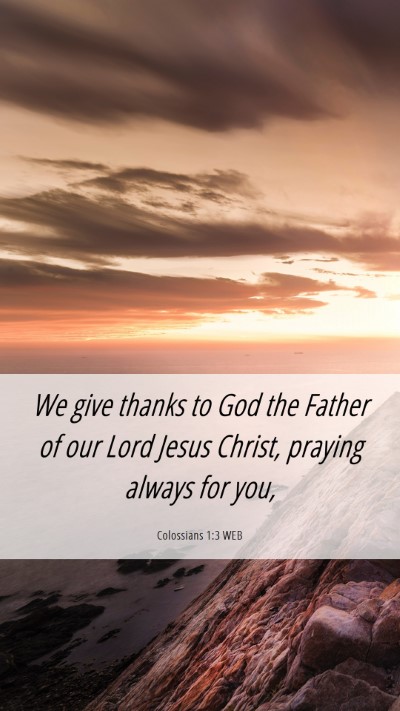 Picture 06 - Colossians 1:3 WEB Mobile Phone Wallpaper - We give thanks to God the Father of our Lord - Mobile Bible Verse Wallpaper