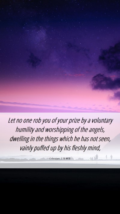 Picture 06 - Colossians 2:18 WEB Mobile Phone Wallpaper - Let no one rob you of your prize by a voluntary - Mobile Bible Verse Wallpaper