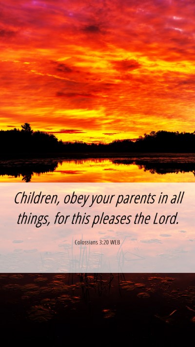 Picture 06 - Colossians 3:20 WEB Mobile Phone Wallpaper - Children, obey your parents in all things, for - Mobile Bible Verse Wallpaper