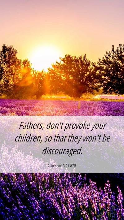 Picture 06 - Colossians 3:21 WEB Mobile Phone Wallpaper - Fathers, don't provoke your children, so that - Mobile Bible Verse Wallpaper