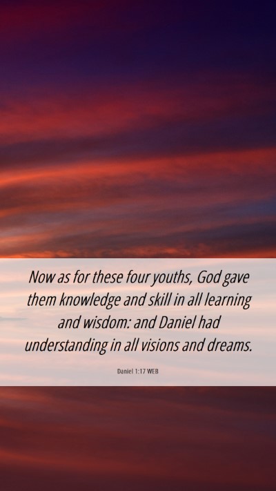 Picture 06 - Daniel 1:17 WEB Mobile Phone Wallpaper - Now as for these four youths, God gave them - Mobile Bible Verse Wallpaper