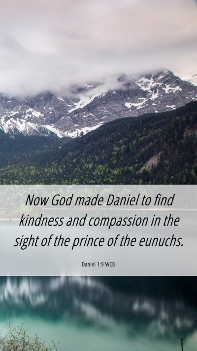 Picture 06 - Daniel 1:9 WEB Mobile Phone Wallpaper - Now God made Daniel to find kindness and - Mobile Bible Verse Wallpaper