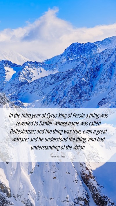 Picture 06 - Daniel 10:1 WEB Mobile Phone Wallpaper - In the third year of Cyrus king of Persia a thing - Mobile Bible Verse Wallpaper