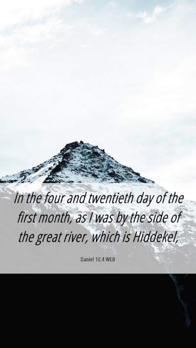 Picture 06 - Daniel 10:4 WEB Mobile Phone Wallpaper - In the four and twentieth day of the first month, - Mobile Bible Verse Wallpaper