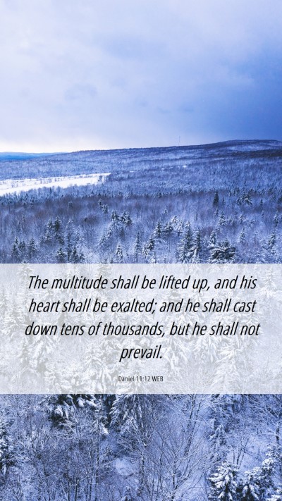Picture 06 - Daniel 11:12 WEB Mobile Phone Wallpaper - The multitude shall be lifted up, and his heart - Mobile Bible Verse Wallpaper