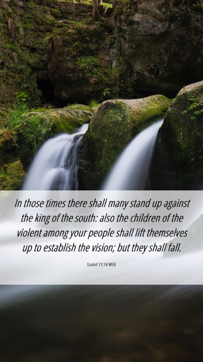 Picture 06 - Daniel 11:14 WEB Mobile Phone Wallpaper - In those times there shall many stand up against - Mobile Bible Verse Wallpaper