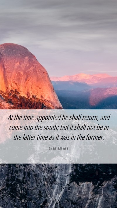 Picture 06 - Daniel 11:29 WEB Mobile Phone Wallpaper - At the time appointed he shall return, and come - Mobile Bible Verse Wallpaper
