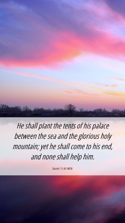 Picture 06 - Daniel 11:45 WEB Mobile Phone Wallpaper - He shall plant the tents of his palace between - Mobile Bible Verse Wallpaper