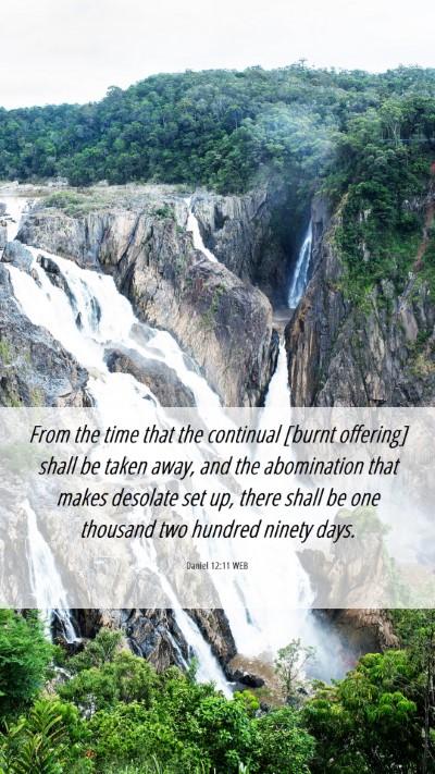 Picture 06 - Daniel 12:11 WEB Mobile Phone Wallpaper - From the time that the continual [burnt offering] - Mobile Bible Verse Wallpaper