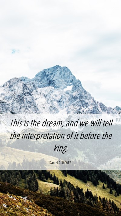 Picture 06 - Daniel 2:36 WEB Mobile Phone Wallpaper - This is the dream; and we will tell the - Mobile Bible Verse Wallpaper