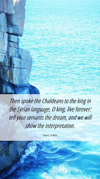 Picture 06 - Daniel 2:4 WEB Mobile Phone Wallpaper - Then spoke the Chaldeans to the king in the - Mobile Bible Verse Wallpaper