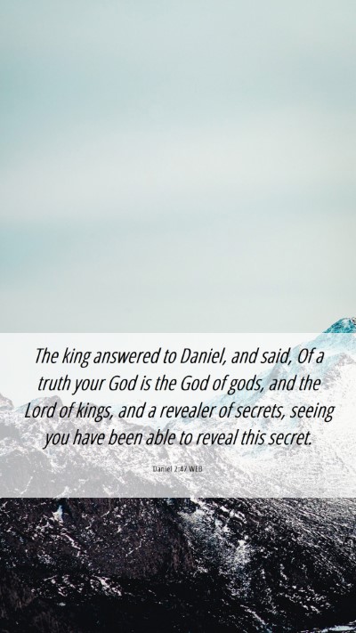 Picture 06 - Daniel 2:47 WEB Mobile Phone Wallpaper - The king answered to Daniel, and said, Of a truth - Mobile Bible Verse Wallpaper