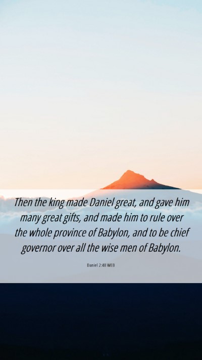 Picture 06 - Daniel 2:48 WEB Mobile Phone Wallpaper - Then the king made Daniel great, and gave him - Mobile Bible Verse Wallpaper