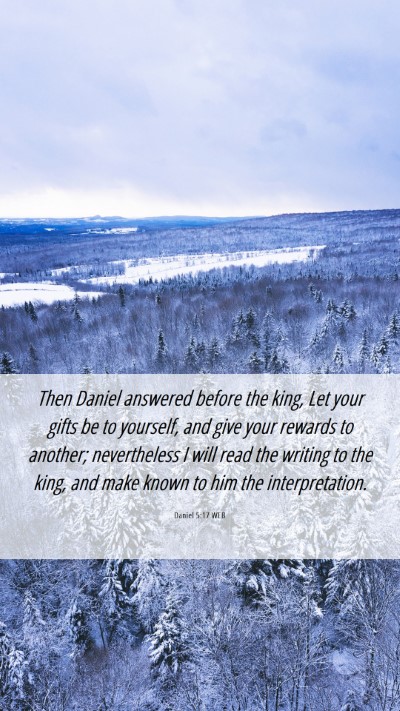Picture 06 - Daniel 5:17 WEB Mobile Phone Wallpaper - Then Daniel answered before the king, Let your - Mobile Bible Verse Wallpaper