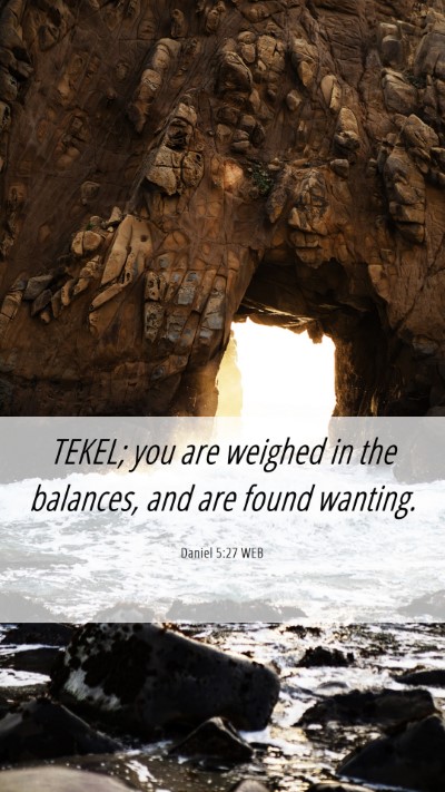 Picture 06 - Daniel 5:27 WEB Mobile Phone Wallpaper - TEKEL; you are weighed in the balances, and are - Mobile Bible Verse Wallpaper