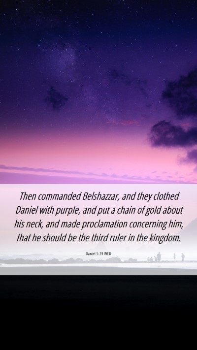 Picture 06 - Daniel 5:29 WEB Mobile Phone Wallpaper - Then commanded Belshazzar, and they clothed - Mobile Bible Verse Wallpaper