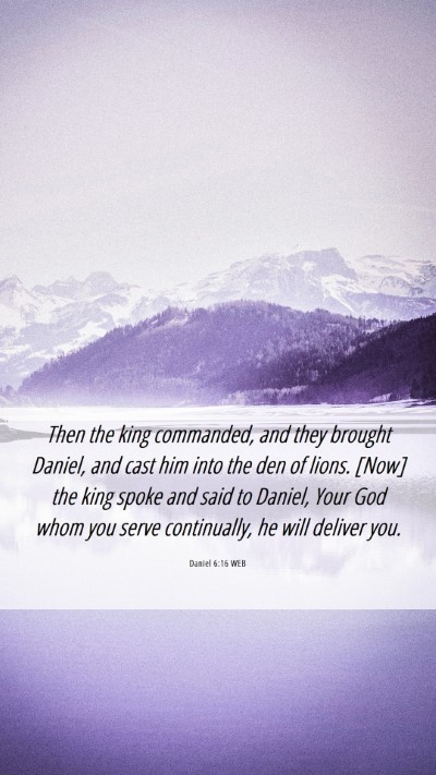 Picture 06 - Daniel 6:16 WEB Mobile Phone Wallpaper - Then the king commanded, and they brought Daniel, - Mobile Bible Verse Wallpaper