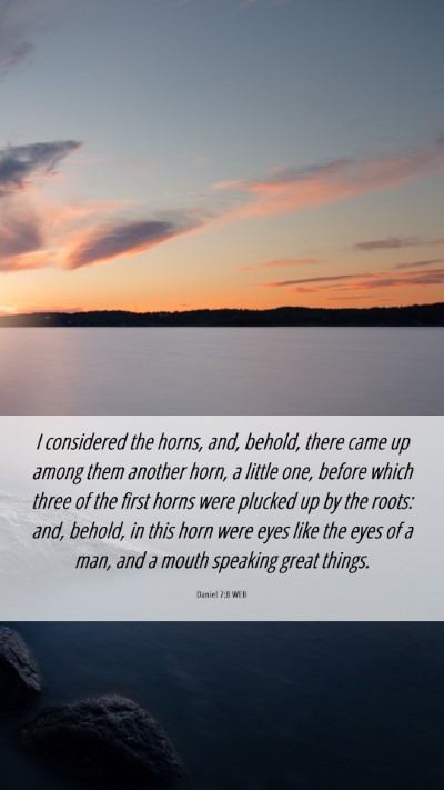 Picture 06 - Daniel 7:8 WEB Mobile Phone Wallpaper - I considered the horns, and, behold, there came - Mobile Bible Verse Wallpaper