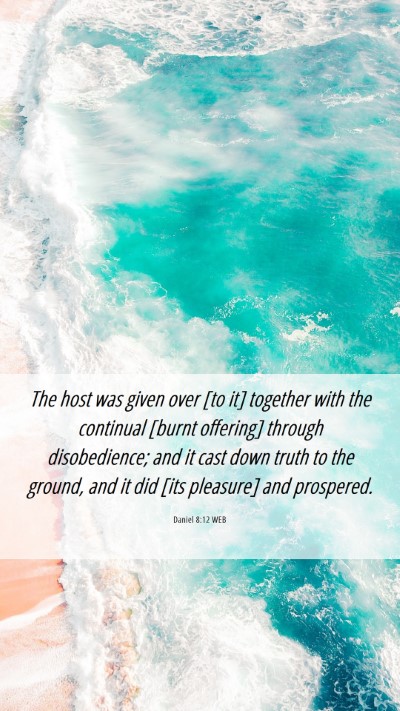 Picture 06 - Daniel 8:12 WEB Mobile Phone Wallpaper - The host was given over [to it] together with the - Mobile Bible Verse Wallpaper