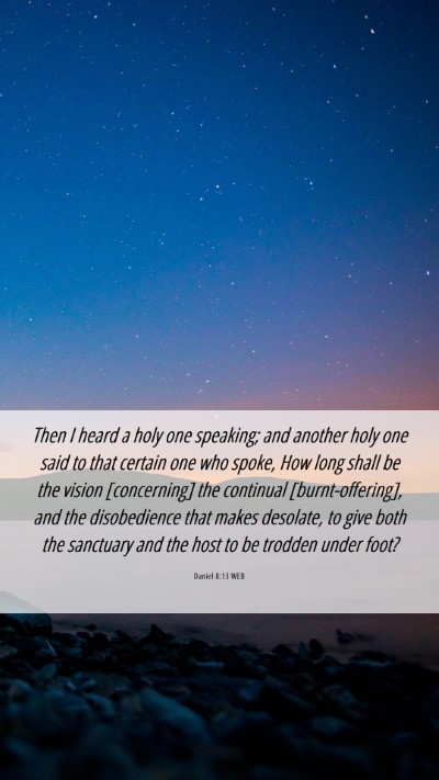Picture 06 - Daniel 8:13 WEB Mobile Phone Wallpaper - Then I heard a holy one speaking; and another - Mobile Bible Verse Wallpaper