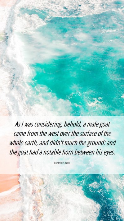 Picture 06 - Daniel 8:5 WEB Mobile Phone Wallpaper - As I was considering, behold, a male goat came - Mobile Bible Verse Wallpaper