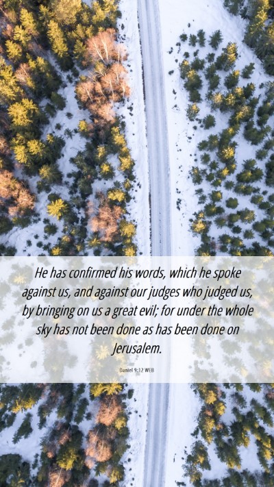 Picture 06 - Daniel 9:12 WEB Mobile Phone Wallpaper - He has confirmed his words, which he spoke - Mobile Bible Verse Wallpaper