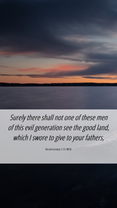 Picture 06 - Deuteronomy 1:35 WEB Mobile Phone Wallpaper - Surely there shall not one of these men of this - Mobile Bible Verse Wallpaper
