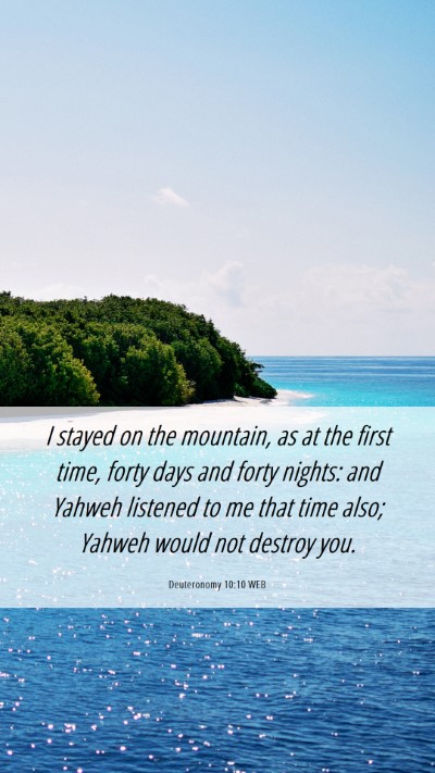 Picture 06 - Deuteronomy 10:10 WEB Mobile Phone Wallpaper - I stayed on the mountain, as at the first time, - Mobile Bible Verse Wallpaper