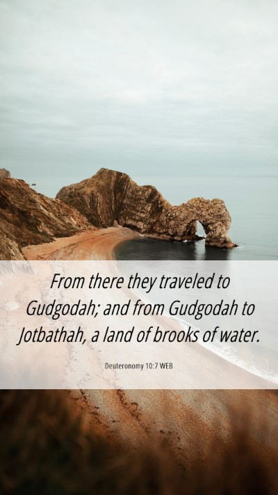 Picture 06 - Deuteronomy 10:7 WEB Mobile Phone Wallpaper - From there they traveled to Gudgodah; and from - Mobile Bible Verse Wallpaper