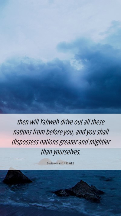 Picture 06 - Deuteronomy 11:23 WEB Mobile Phone Wallpaper - then will Yahweh drive out all these nations from - Mobile Bible Verse Wallpaper