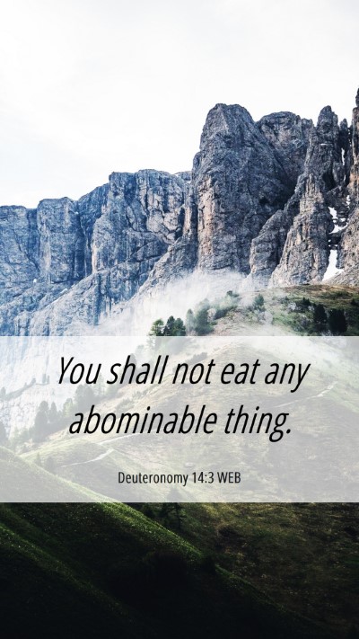 Picture 06 - Deuteronomy 14:3 WEB Mobile Phone Wallpaper - You shall not eat any abominable - Mobile Bible Verse Wallpaper