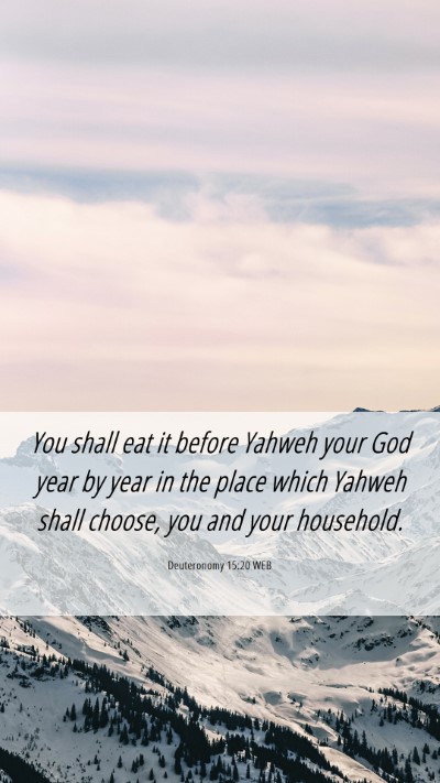 Picture 06 - Deuteronomy 15:20 WEB Mobile Phone Wallpaper - You shall eat it before Yahweh your God year by - Mobile Bible Verse Wallpaper