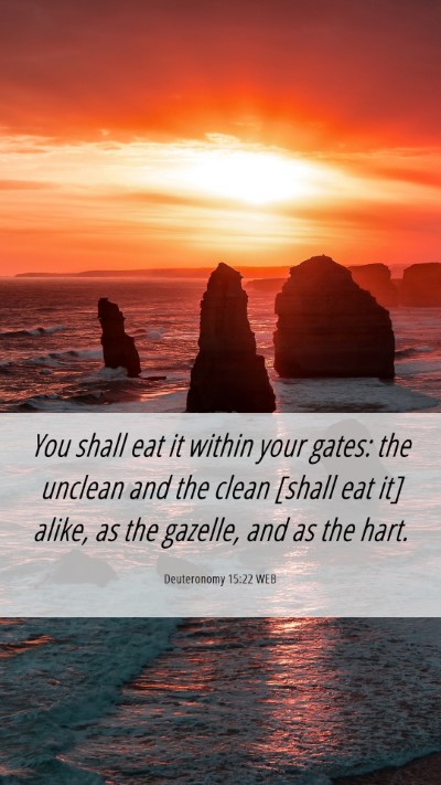 Picture 06 - Deuteronomy 15:22 WEB Mobile Phone Wallpaper - You shall eat it within your gates: the unclean - Mobile Bible Verse Wallpaper