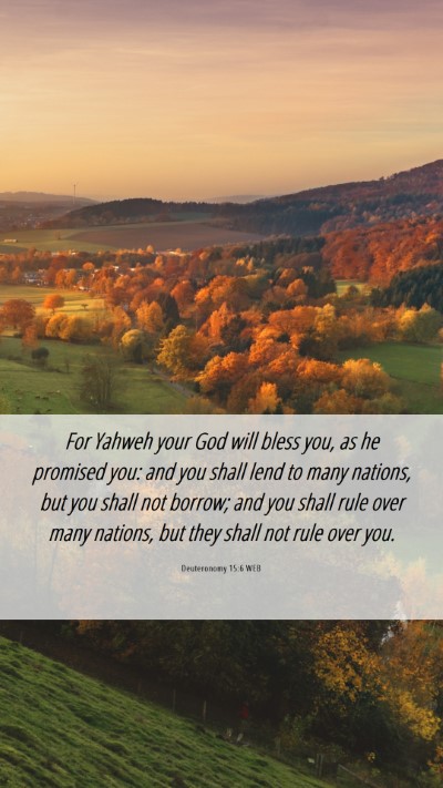 Picture 06 - Deuteronomy 15:6 WEB Mobile Phone Wallpaper - For Yahweh your God will bless you, as he - Mobile Bible Verse Wallpaper
