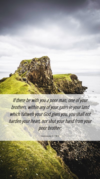 Picture 06 - Deuteronomy 15:7 WEB Mobile Phone Wallpaper - If there be with you a poor man, one of your - Mobile Bible Verse Wallpaper