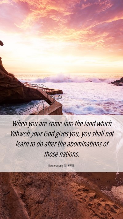 Picture 06 - Deuteronomy 18:9 WEB Mobile Phone Wallpaper - When you are come into the land which Yahweh your - Mobile Bible Verse Wallpaper