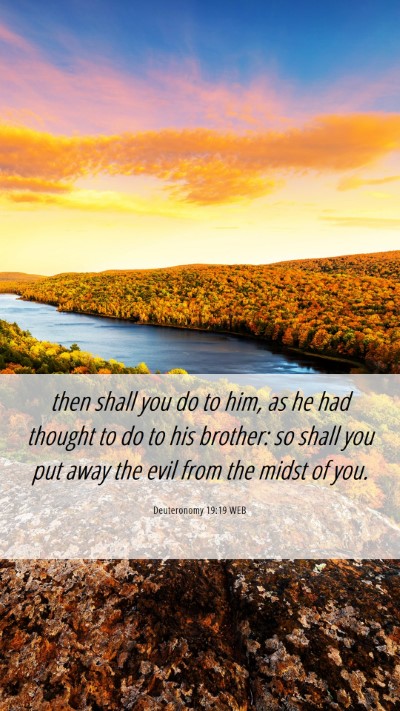 Picture 06 - Deuteronomy 19:19 WEB Mobile Phone Wallpaper - then shall you do to him, as he had thought to do - Mobile Bible Verse Wallpaper