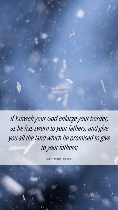 Picture 06 - Deuteronomy 19:8 WEB Mobile Phone Wallpaper - If Yahweh your God enlarge your border, as he has - Mobile Bible Verse Wallpaper