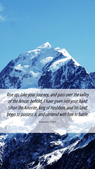 Picture 06 - Deuteronomy 2:24 WEB Mobile Phone Wallpaper - Rise up, take your journey, and pass over the - Mobile Bible Verse Wallpaper