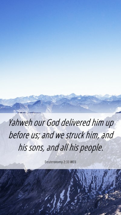 Picture 06 - Deuteronomy 2:33 WEB Mobile Phone Wallpaper - Yahweh our God delivered him up before us; and we - Mobile Bible Verse Wallpaper