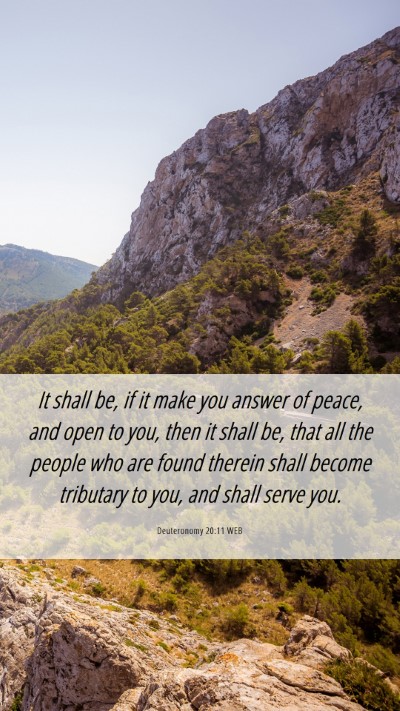 Picture 06 - Deuteronomy 20:11 WEB Mobile Phone Wallpaper - It shall be, if it make you answer of peace, and - Mobile Bible Verse Wallpaper