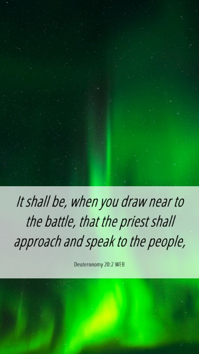 Picture 06 - Deuteronomy 20:2 WEB Mobile Phone Wallpaper - It shall be, when you draw near to the battle, - Mobile Bible Verse Wallpaper